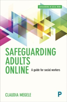 Image for Safeguarding Adults Online : A Guide for Practitioners