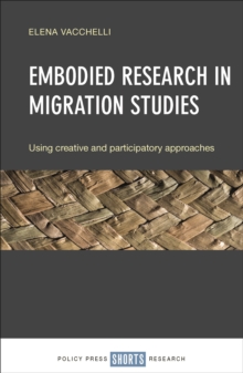 Image for Embodied research in migration studies: using creative and participatory approaches