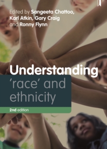 Image for Understanding 'Race' and Ethnicity: Theory, History, Policy, Practice