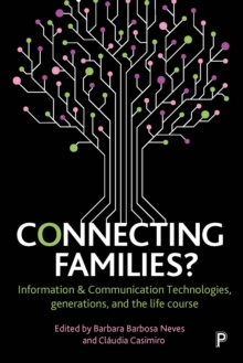 Image for Connecting families?: information & communication technologies, generations, and the life course