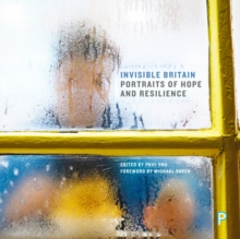 Image for Invisible Britain  : portraits of hope and resilience