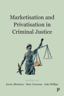 Image for Marketisation and privatisation in criminal justice