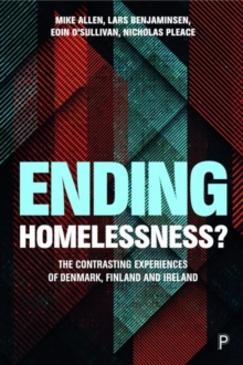 Image for Ending Homelessness?: The Contrasting Experiences of Denmark, Finland and Ireland