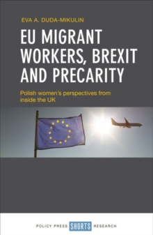 Image for Eu migrant workers, brexit and precarity  : Polish women's perspectives from inside the UK