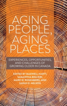 Image for Aging people, aging places  : experiences, opportunities and challenges of growing older in Canada