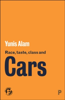 Image for Race, Taste, Class and Cars: Culture, Meaning and Identity