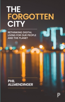 The Forgotten City: Rethinking Digital Living for Our People and the Planet