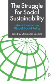 Image for The struggle for social sustainability  : moral conflicts in global social policy