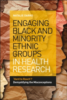 Image for Engaging Black and Minority Ethnic Groups in Health Research: 'Hard to Reach'? Demystifying the Misconceptions