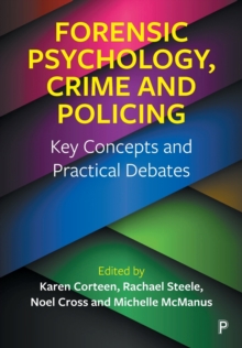 Forensic Psychology, Crime and Policing: Key Concepts and Practical Debates