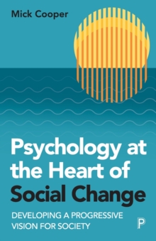 Image for Psychology at the Heart of Social Change