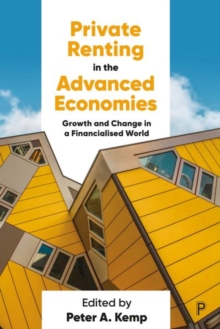 Image for Private renting in the advanced economies  : growth and change in a financialised world