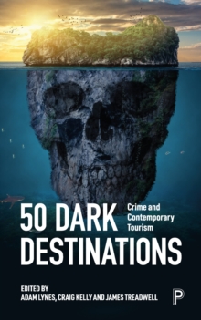 Image for 50 dark destinations  : crime and contemporary tourism