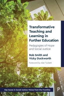 Image for Transformative teaching and learning in further education  : pedagogies of hope and social justice