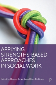Image for Applying strengths-based approaches in social work