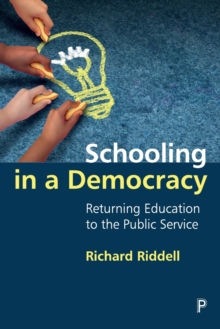 Schooling in a Democracy: Returning Education to the Public Service