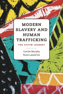 Modern Slavery and Human Trafficking: The Victim Journey