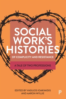 Image for Social work's histories of complicity and resistance  : a tale of two professions