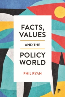 Image for Facts, Values and the Policy World