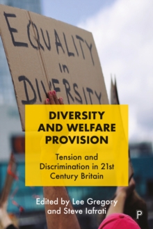 Image for Diversity and Welfare Provision: Tension and Discrimination in 21st Century Britain