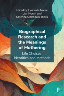 Image for Biographical Research and the Meanings of Mothering