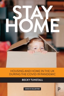 Stay Home: Housing and Home in the UK during the COVID-19 Pandemic