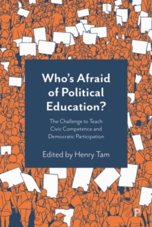 Image for Who's afraid of political education?  : the challenge to teach civic competence and democratic participation