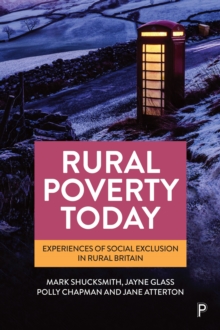 Image for Rural Poverty Today: Experiences of Social Exclusion in Rural Britain