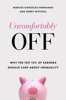 Uncomfortably Off: Why Inequality Matters for High Earners