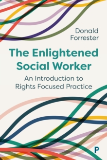 Image for The Enlightened Social Worker: An Introduction to Rights-Focused Practice