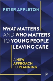 What Matters and Who Matters to Young People Leaving Care: A New Approach to Planning