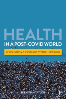 Image for Health in a Post-COVID World: Lessons from the Crisis of Western Liberalism