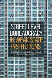 Image for Street-Level Bureaucracy in Weak State Institutions