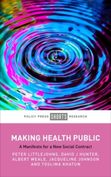 Image for Making health public  : a manifesto for a new social contract