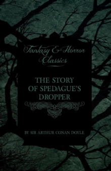 Image for The Story of Spedague's Dropper (Fantasy and Horror Classics)