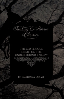Image for The Mysterious Death on the Underground Railway (Fantasy and Horror Classics)