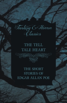 Image for The Tell Tale Heart - The Short Stories of Edgar Allan Poe (Fantasy and Horror Classics)