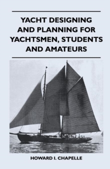 Image for Yacht Designing and Planning for Yachtsmen, Students and Amateurs