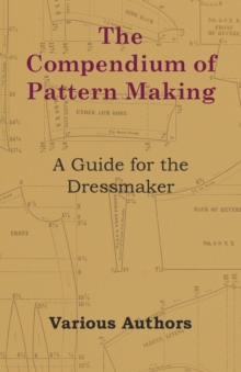Image for The Compendium of Pattern Making - A Guide for the Dressmaker