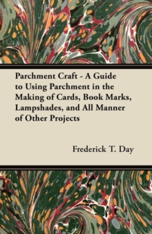 Image for Parchment Craft - A Guide to Using Parchment in the Making of Cards, Book Marks, Lampshades, and All Manner of Other Projects