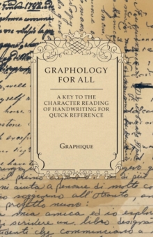 Image for Graphology For All - A Key to the Character Reading of Handwriting For Quick Reference