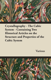 Image for Crystallography - The Cubic System - Containing Two Historical Articles on the Structure and Properties of the Cubic System