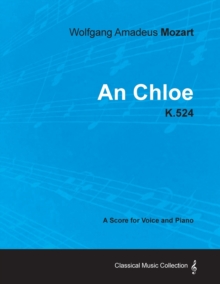Image for Wolfgang Amadeus Mozart - An Chloe - K.524 - A Score for Voice and Piano