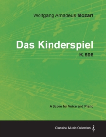 Image for Wolfgang Amadeus Mozart - Das Kinderspiel - K.598 - A Score for Voice and Piano