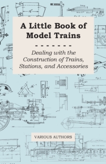 Image for A Little Book of Model Trains - Dealing with the Construction of Trains, Stations, and Accessories.