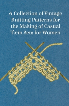 Image for A Collection of Vintage Knitting Patterns for the Making of Casual Twin Sets for Women