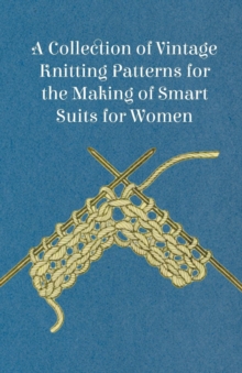 Image for A Collection of Vintage Knitting Patterns for the Making of Smart Suits for Women