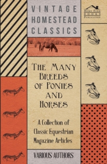 Image for The Many Breeds of Ponies and Horses - A Collection of Classic Equestrian Magazine Articles