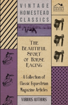 Image for The Beautiful Sport of Horse Racing - A Collection of Classic Equestrian Magazine Articles