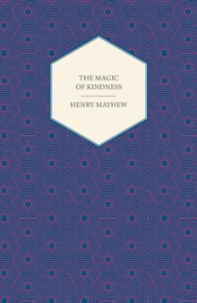 Image for The Magic of Kindness, Or, The Wondrous Story of the Good Huan (1849)